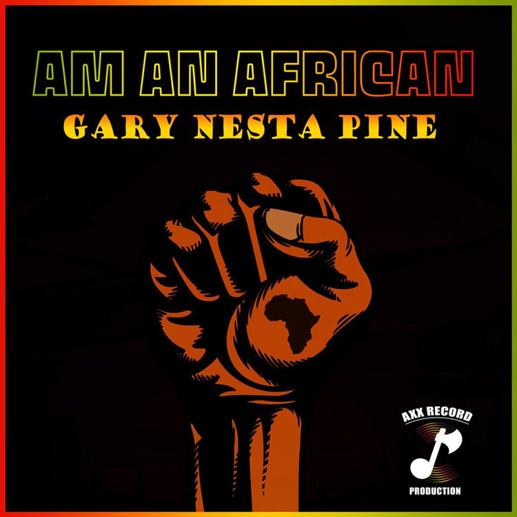Gary Nesta Pine - Am An African