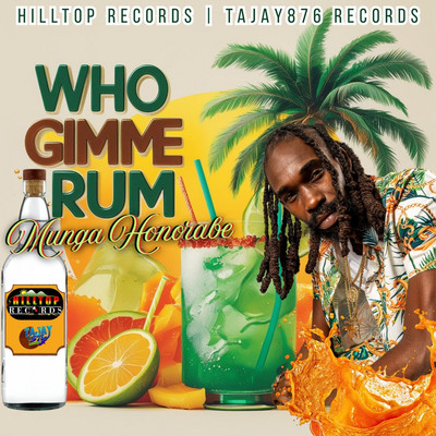 Munga Honorable - Who Gimme Rum