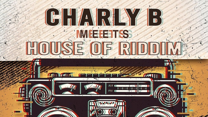 Charly B meets House of Riddim - Life Is The Greatest [5/31/2024]