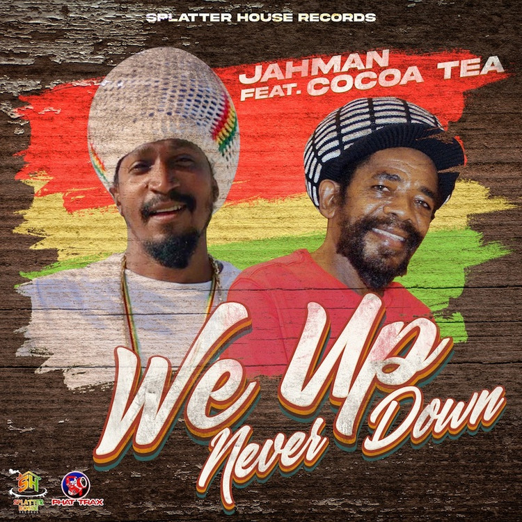 Jahman feat. Cocoa Tea - We Up Never Down