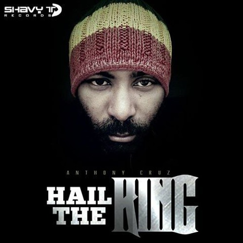 Anthony Cruz - Hail The King
