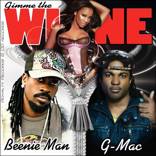 Beenie Man & G-Mac - Gimme The Wine