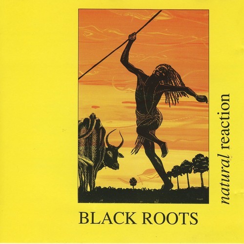 Black Roots - Natural Reaction