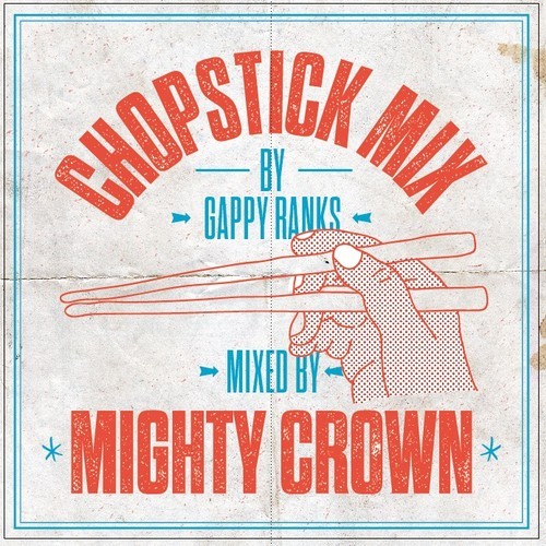 Chopsticks Mix By Gappy Ranks - Mixed By Mighty Crown
