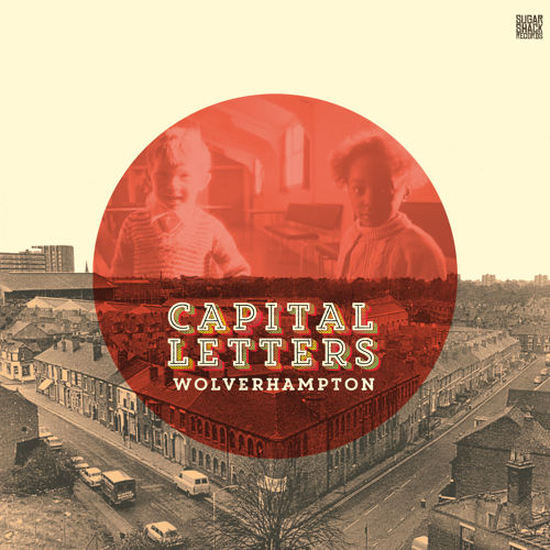 Capital Letters - Wolverhampton (Full Album)