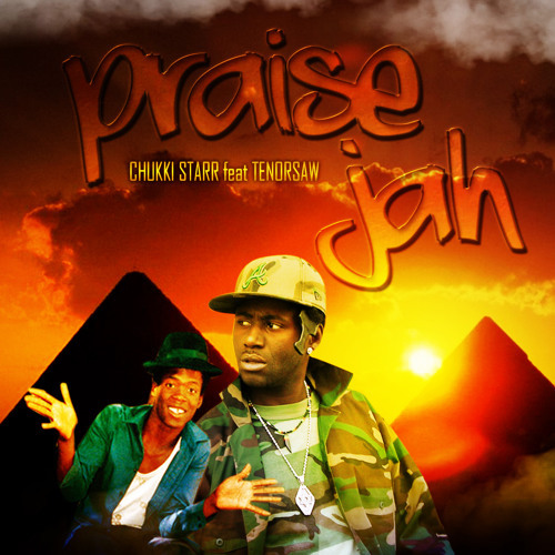 Chukki Starr feat. Tenor Saw - Praise Jah