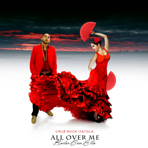 Cruz Rock - All Over Me (Bailar Con Ella)