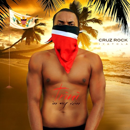 Cruz Rock - Trini In My Vein