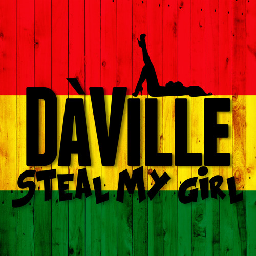 Da'Ville - Steal My Girl