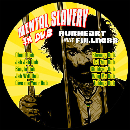 Mental Slavery In Dub - Dubheart Meets Fullness