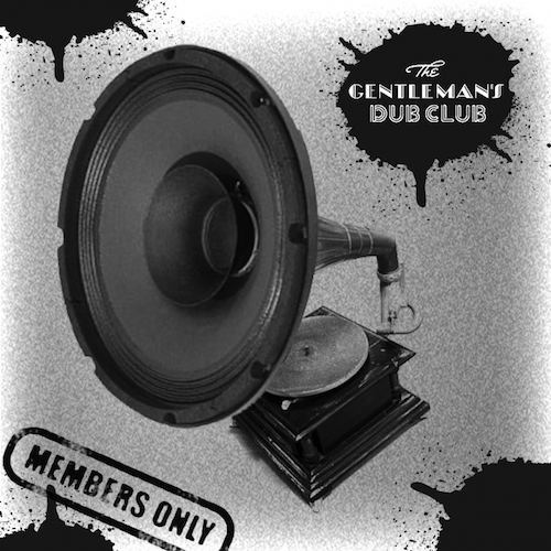 Gentleman`s Dub Club - Members Only EP