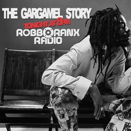 The Gargamel Story @ Robbo Ranx Radio
