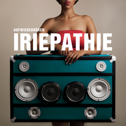 Iriepathie - Aufwiederhören
