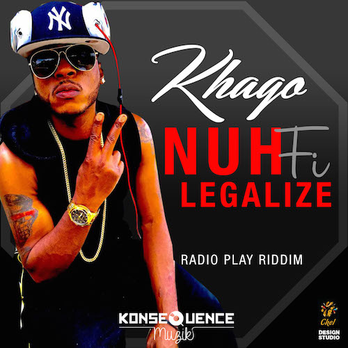 Khago - Nuh Fi Legalize