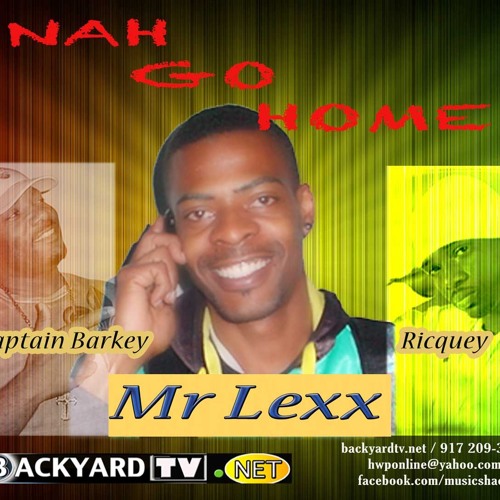 Mr. Lexx & Captain Barkey - Nah Go Home