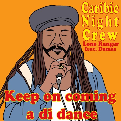 Lone Ranger & Damas - Keep On Coming A Di Dance (Caribic Night Dubplate)
