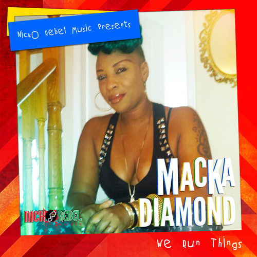 Macka Diamond - We Run Things