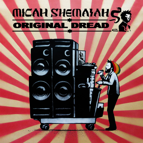Micah Shemaiah - Original Dread (Full Album)