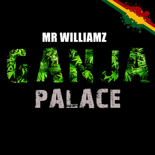 Mr Williamz - Ganja Palace