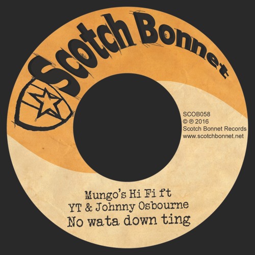 Mungo's Hi Fi feat. YT & Johnny Osbourne - No Wata Down Ting