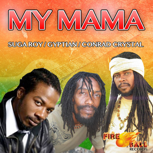 Suga Roy & Conrad Crystal feat. Gyptian - My Mama