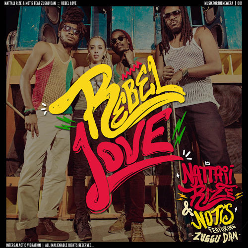 Nattali Rize & Notis - Rebel Love feat. Zuggu Dan