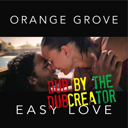 Orange Grove - Easy Love Dub