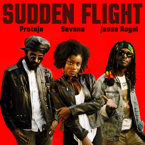 Protoje - Sudden Flight feat. Sevana & Jesse Royal