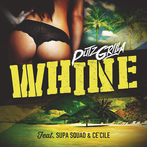 Putzgrilla feat. Supa Squad & Ce'Cile - Whine