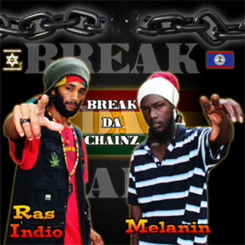 Melanin & Ras Indio -  Break Da Chainz
