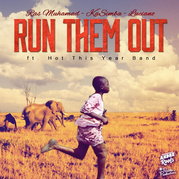 Ras Muhamad & Kasimba feat. Luciano - Run Them Out