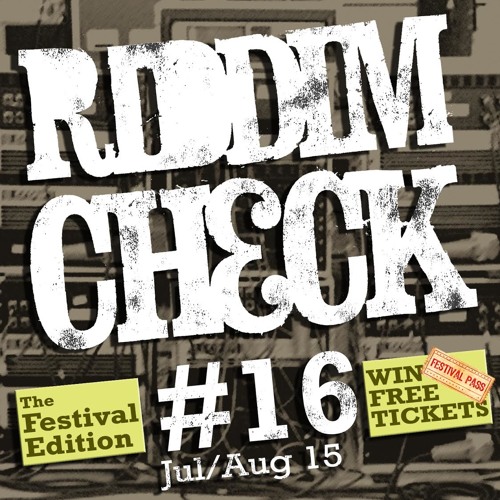 Riddim Check #16 Festival Edition (July/August 2015)
