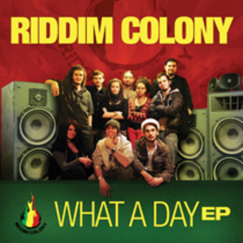 Riddim Colony - What A Day