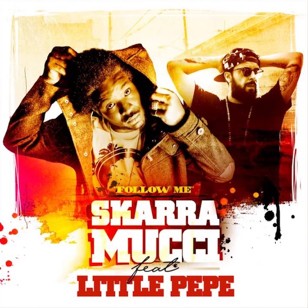 Skarra Mucci feat. Little Pepe - Follow Me