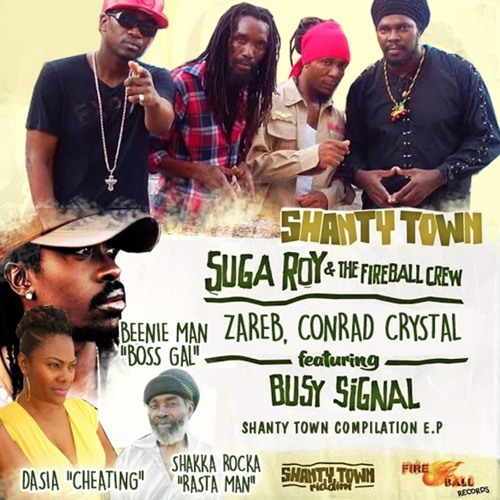 Suga Roy & The Fireball Crew - Shanty Town EP Mix feat. Busy Signal, Beenie Man