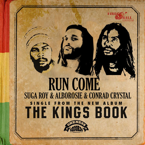Suga Roy & Alborosie & Conrad Crystal - Run Come