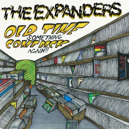 The Expanders - Old Time Something Come Back Again (Album)