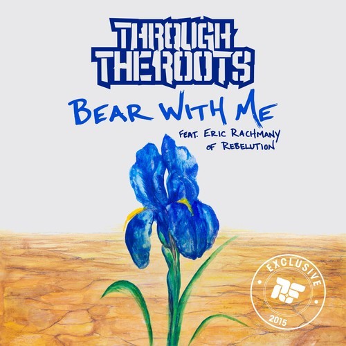 Through The Roots - Bear With Me feat. Eric Rachmany