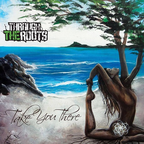 Through The Roots - Take You There