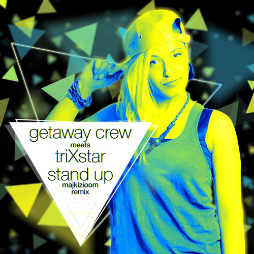 TriXstar - Stand Up (Majkizioom RMX)