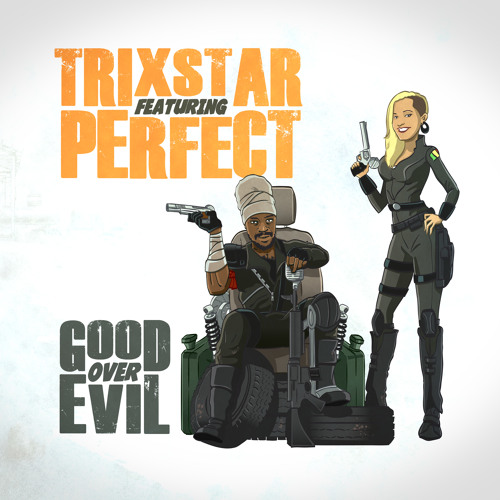 TriXstar feat. Perfect Giddimani - Good Over Evil