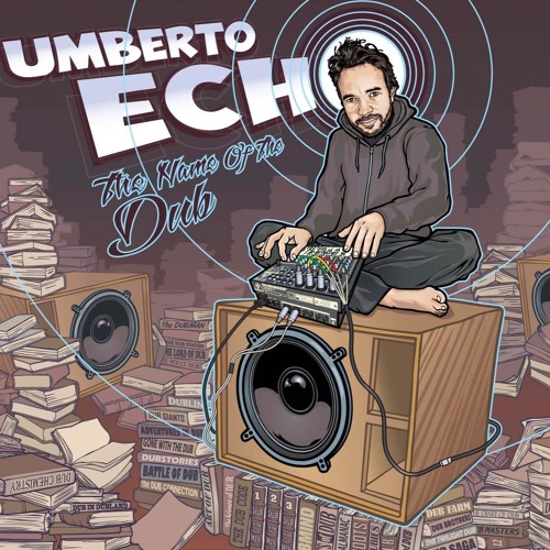 Umberto Echo - The Name Of The Dub (Album Mixtape)