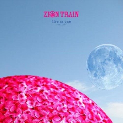 Zion Train - Live As One Remixed
