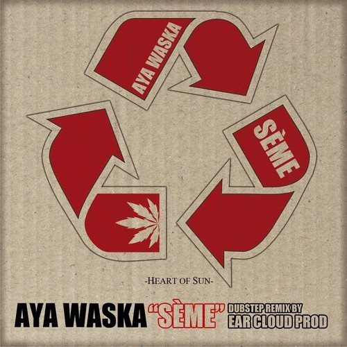 Aya Waska - Sème (Remix Dub Step by EarCloud)