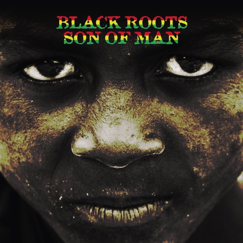 Black Roots - Son Of Man