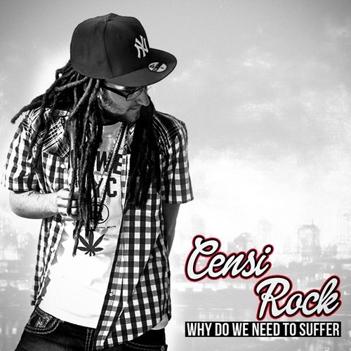 Censi Rock - Why Do We Need To Suffer