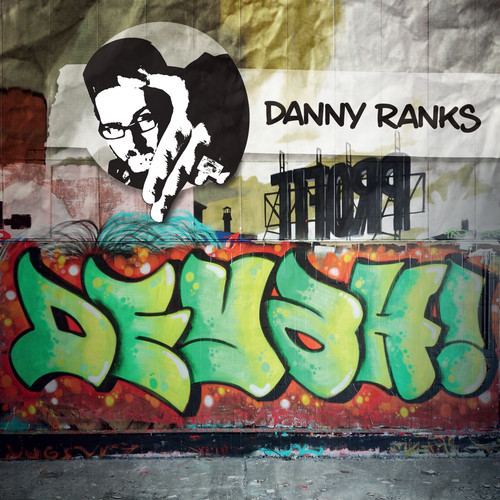 Danny Ranks - Deyah! EP (Free Download)