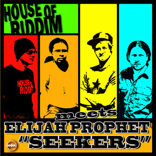 House of Riddim meets Elijah Prophet - Seekers