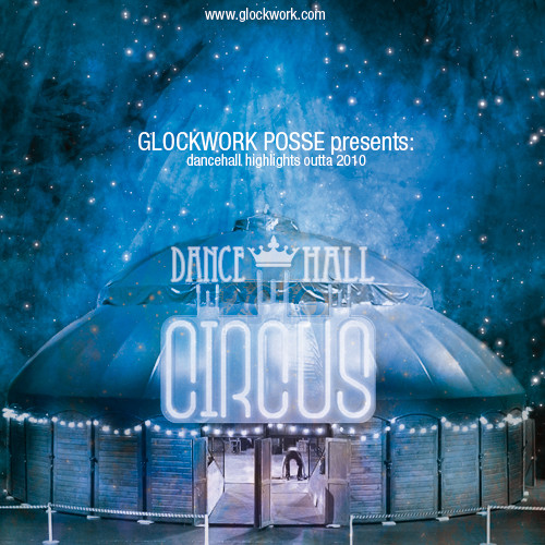 Glockwork Posse - Dancehall Circus 2010