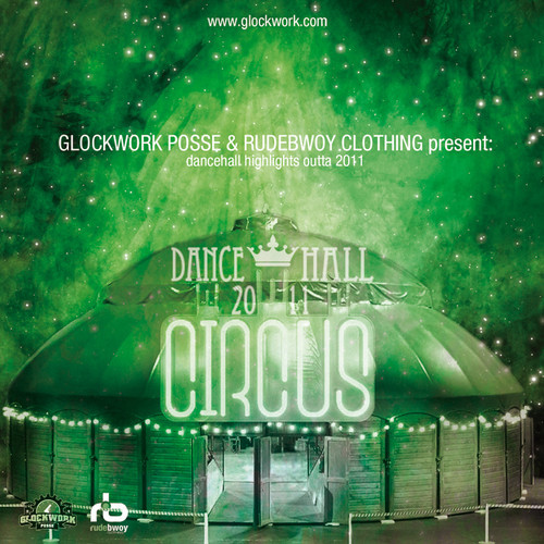 Glockwork Posse - Dancehall Circus 2011